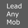 LeadAnyMob — 用栓绳拴住任何生物